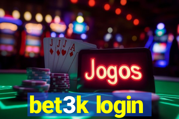 bet3k login